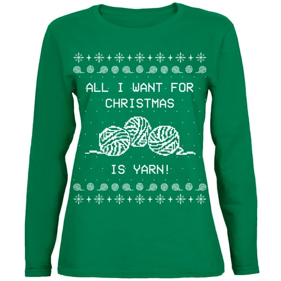 Old Glory Womens I Want Yarn Knitting Ugly Christmas Sweater Long Sleeve T Shirt