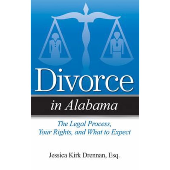 Pre-Owned Divorce in Alabama: The Legal Process, Your Rights, and What to Expect (Paperback) 1938803450 9781938803451