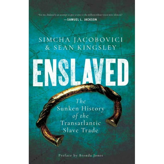 Enslaved : The Sunken History of the Transatlantic Slave Trade (Hardcover)