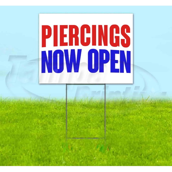 Piercings Now Open (18" x 24") Yard Sign, Includes Metal Step Stake