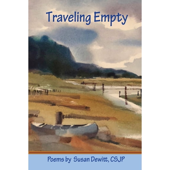 Traveling Empty: Poems by Susan Dewitt, CSJP, (Paperback)