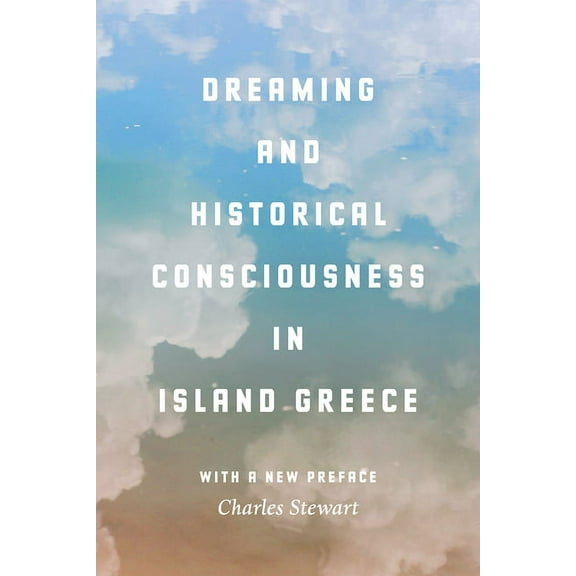 Dreaming and Historical Consciousness in Island Greece (Paperback)