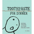 thumbnail image 1 of Pre-Owned Toothpaste for Dinner (Paperback) 1581807864 9781581807868, 1 of 1