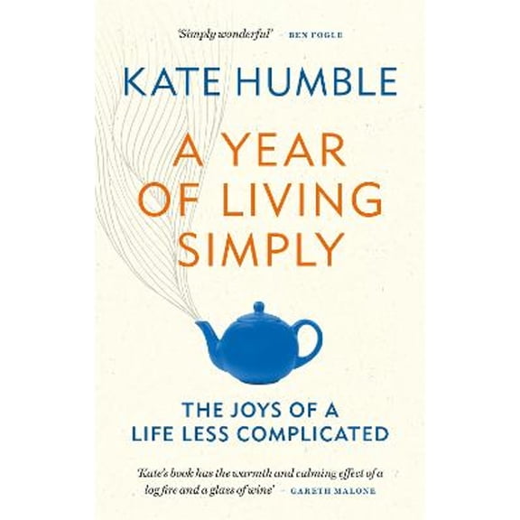 Year of Living Simply : The Joys of a Life Less Complicated
