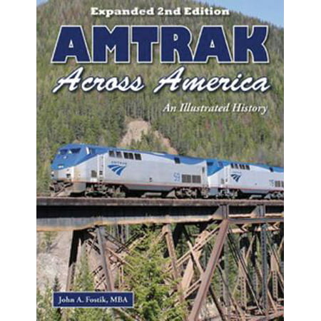 Amtrak Across America : An Illustrated History (Best Amtrak Routes Across America)