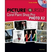 Pre-Owned Picture Yourself Learning Corel Paint Shop Pro Photo X2 [With CDROM] (Paperback) 1598634259 9781598634259