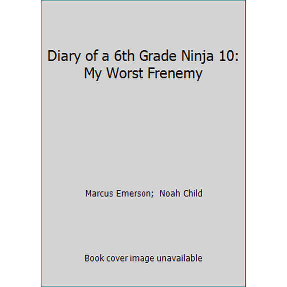 Pre-Owned Diary of a 6th Grade Ninja 10: My Worst Frenemy (Paperback) 1512282065 9781512282061
