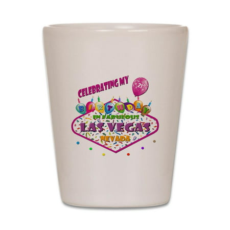 CafePress - Celebrating 21St Birthday In Las Vegas - Shot Glass, Unique and Funny Shot