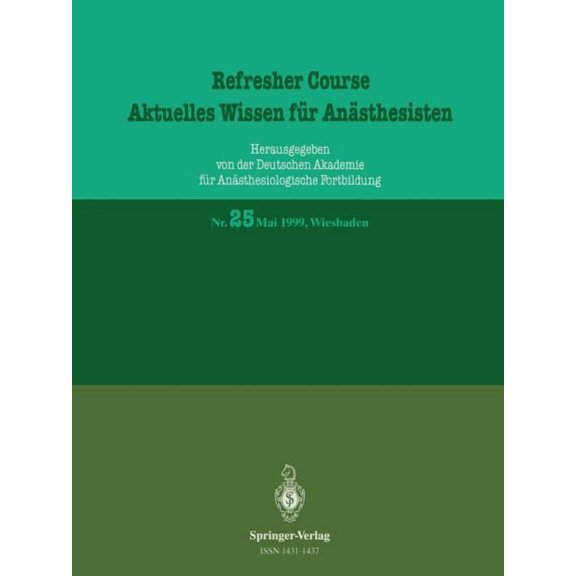 Refresher Course - Aktuelles Wissen FÃ¼r Aktuelles Wissen FÃ¼r AnÃ¤sthesisten: 5.-8. Mai 1999, Wiesbaden, Book 25, (Paperback)