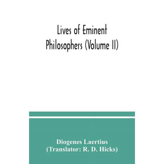 Lives of eminent philosophers (Volume II), (Paperback)
