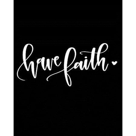 Have Faith: Academic Student Planner Weekly Monthly Planner August 2019 July 2020, Organizer Calendar and Agendas for High School