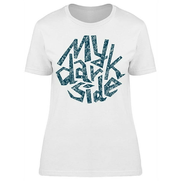 My Dark Side Font T-Shirt Women -Image by Shutterstock, Female Large