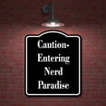 thumbnail image 2 of Caution - Entering Nerd Paradise BLACK Aluminum Composite Sign 15''x18'', 2 of 9