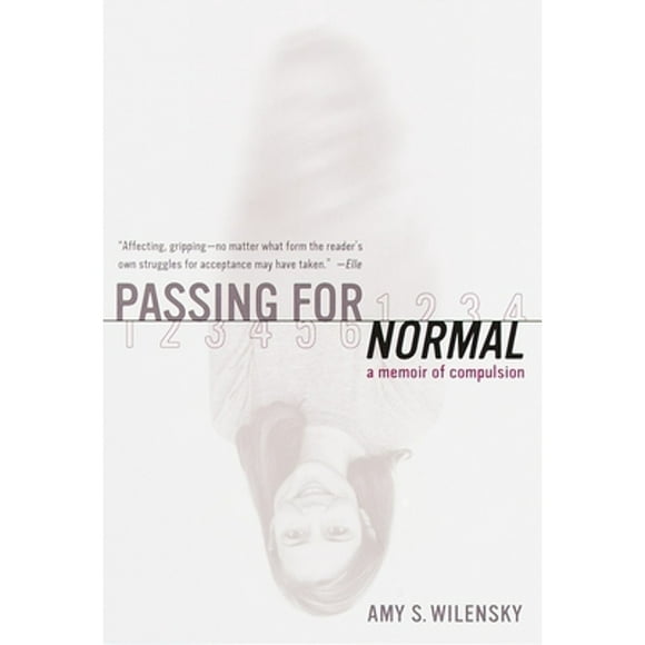 Pre-Owned Passing for Normal: A Memoir of Compulsion (Paperback 9780767901864) by Amy S Wilensky