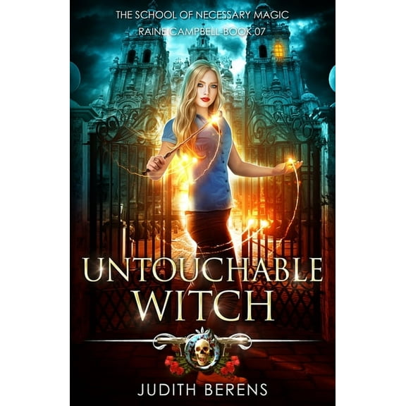 School of Necessary Magic Raine Campbell Untouchable Witch: An Urban Fantasy Action Adventure, Book 7, (Paperback)