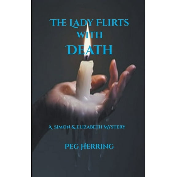 Simon & Elizabeth Mysteries The Lady Flirts with Death, Book 3, (Paperback)