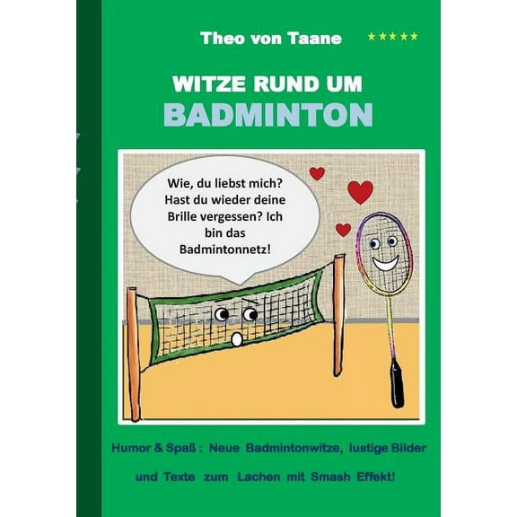 Witze rund um Badminton: Humor & Spass: Neue Badmintonwitze, lustige Bilder und Texte zum Lachen mit Smash Effekt!, (Paperback)