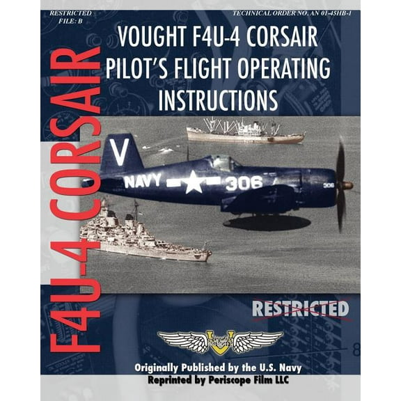 Vought F4U-4 Corsair Pilot's Flight Operating Instructions, (Paperback)