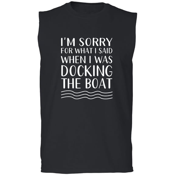 I'm Sorry For What I Said. . . Adult Sleeveless Tee