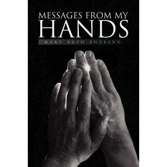 Messages From My Hands, (Paperback)