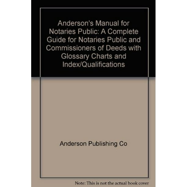Andersons manual for notaries public A complete guide for notaries