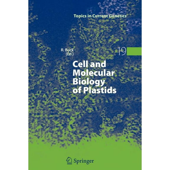 Topics in Current Genetics: Cell and Molecular Biology of Plastids (Series #19) (Paperback)