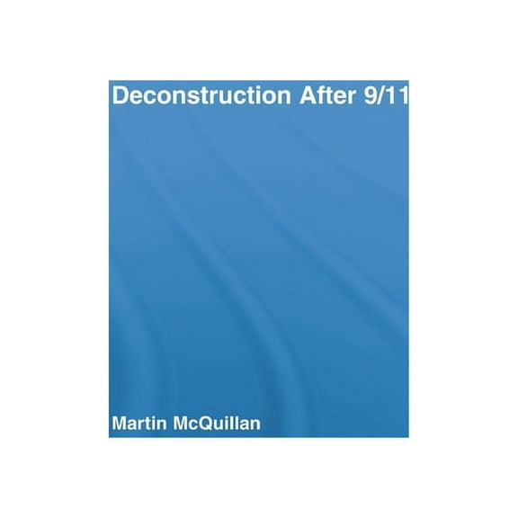 Routledge Research in Cultural and Media Deconstruction After 9/11, (Paperback)