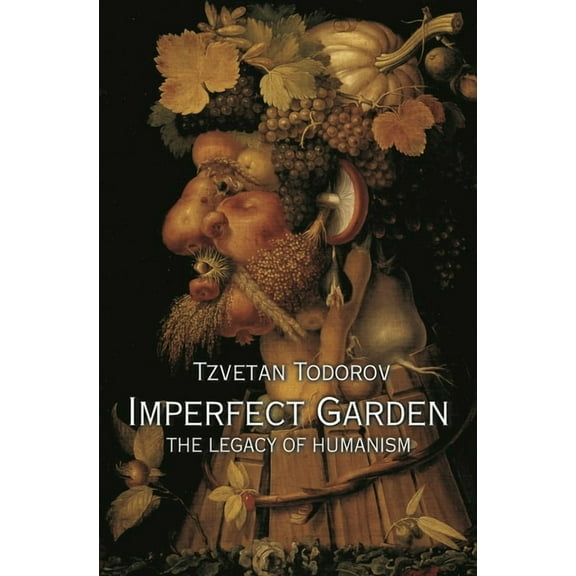 Imperfect Garden: The Legacy of Humanism, (Paperback)