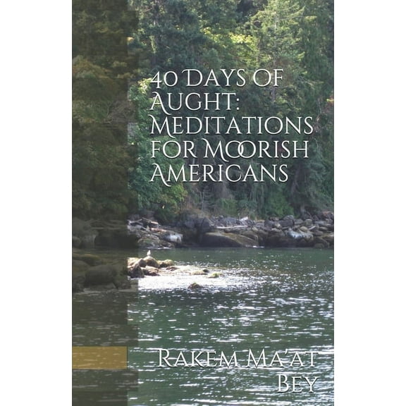 40 Days of Aught: Meditations for Moorish Americans