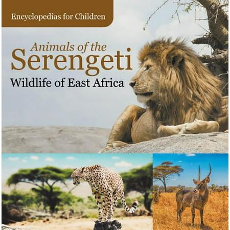 Animals of the Serengeti | Wildlife of East Africa | Encyclopedias for Children -