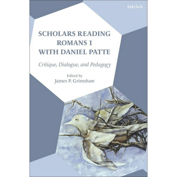 Scholars Reading Romans 1 with Daniel Patte: Critique, Dialogue, and Pedagogy, (Paperback)