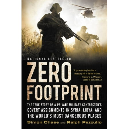 Most Dangerous Sharks - Zero Footprint : The True Story of a Private Military Contractor's Covert Assignments in Syria, Libya, And the World's Most Dangerous Places
