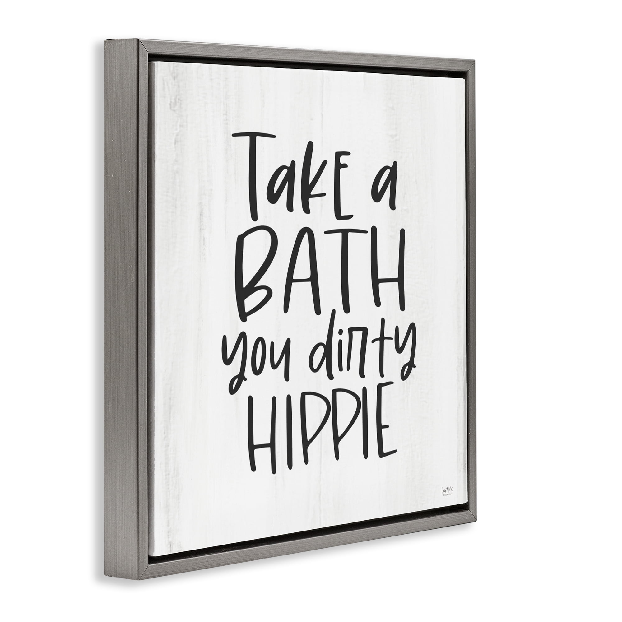 Stupell Industries Take A Bath Dirty Hippie Gray Framed Floater Canvas Wall Art, design by Lux + Me Designs