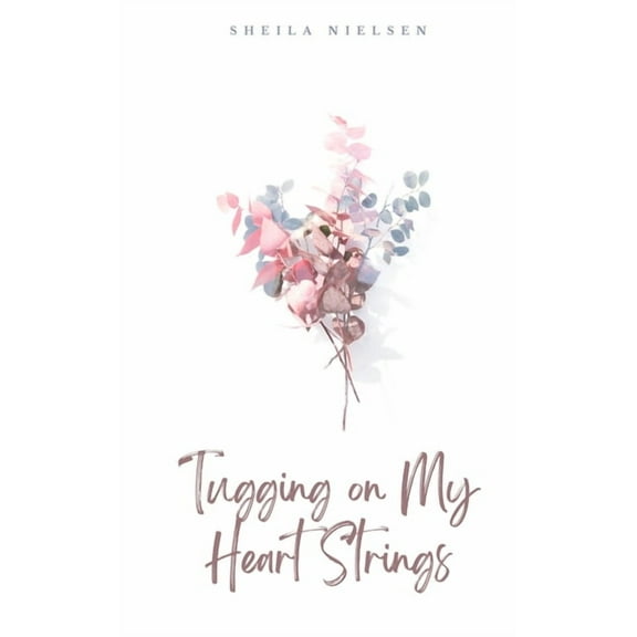 Tugging on My Heart Strings, (Paperback)