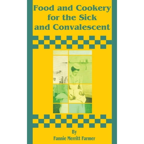 Food and Cookery for the Sick and Convalescent (Paperback)