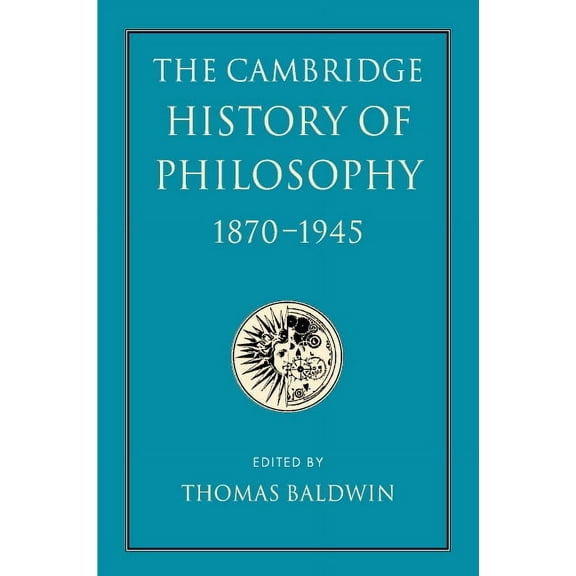 The Cambridge History of Philosophy 1870-1945, (Hardcover)
