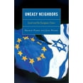 thumbnail image 1 of Pre-Owned Uneasy Neighbors: Israel and the European Union (Hardcover) 0739127551 9780739127551, 1 of 1