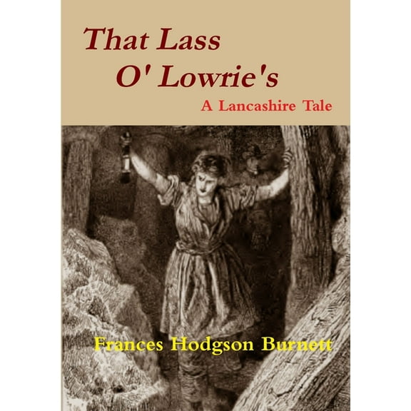 That Lass O' Lowrie's - A Lancashire Story, (Paperback)