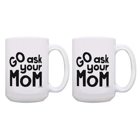 

ThisWear Funny Mug for Dad Go Ask Your Mom 2 Pack Ceramic 15oz Coffee Mug Set White