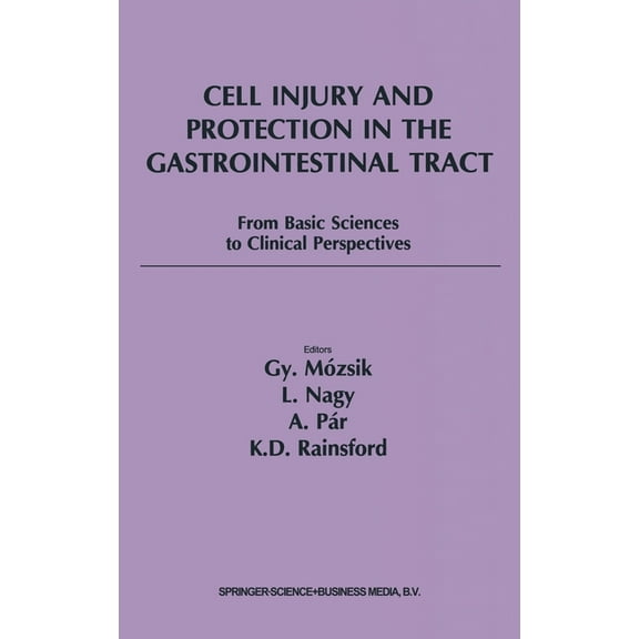Cell Injury and Protection in the Gastrointestinal Tract: From Basic Sciences to Clinical Perspectives 1996, (Hardcover)