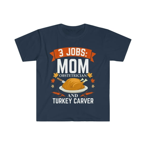 3 jobs mom Obstetrician turkey carver Thanksgiving Doctor