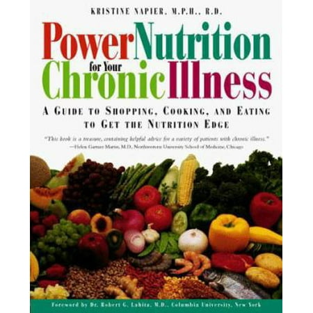 Power Nutrition for Your Chronic Illness: A Guide to Shopping, Cooking and Eating to Get the Nutrition Edge, Used [Paperback]