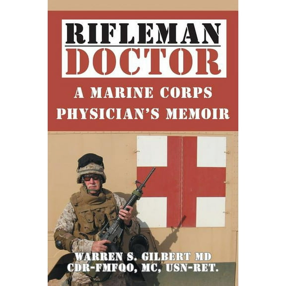 Rifleman/Doctor: A Marine Corps Physician's Memoir, (Paperback)