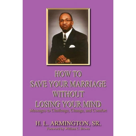 How To Save Your Marriage Without Losing Your Mind (Paperback)