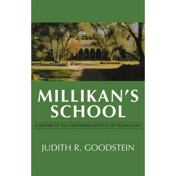 Millikan's School: A History of the California Institute of Technology, (Paperback)