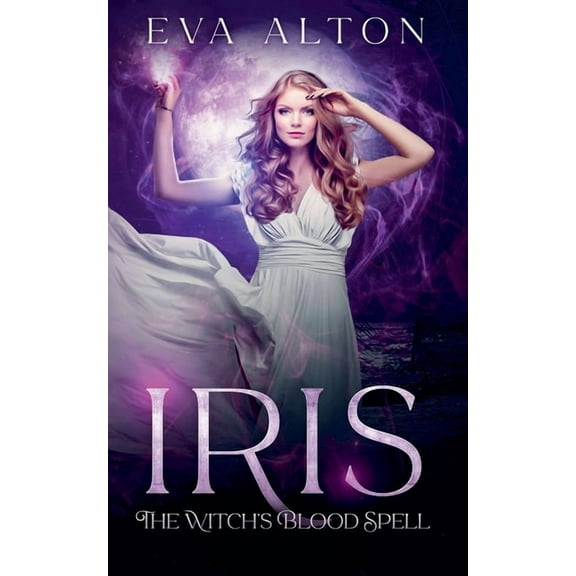 Witches of Ibiza Iris: The Witch's Blood Spell, Book 1, (Paperback)