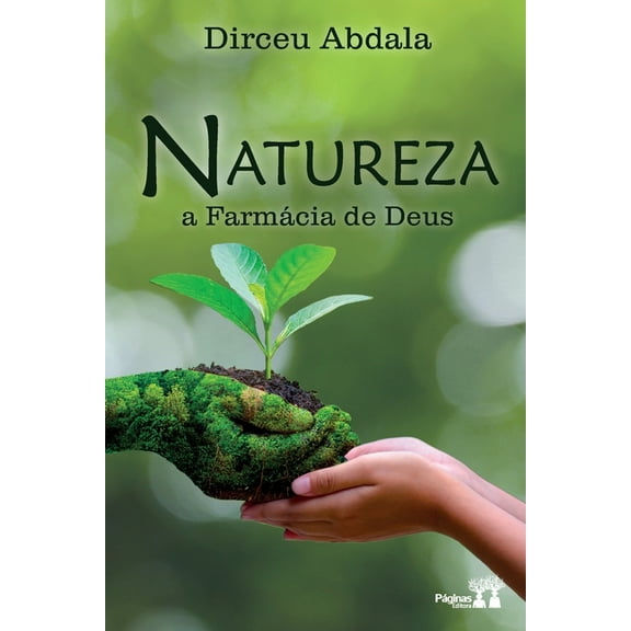 Natureza, a farmácia de Deus (Paperback)