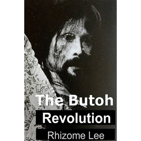 The Butoh Revolution (Paperback)