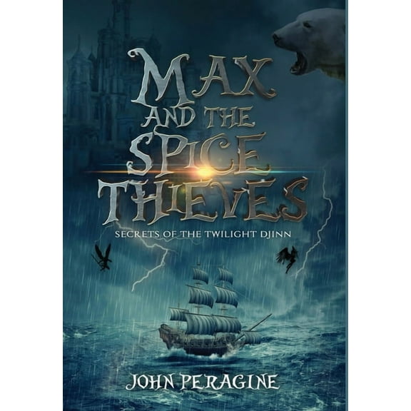 Secrets of the Twilight Djinn Max and the Spice Thieves, Book 1, (Hardcover)