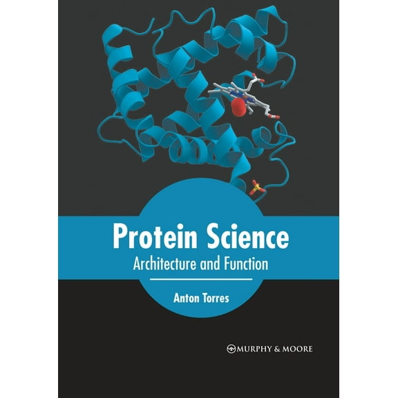 Protein Science: Architecture and Function, (Hardcover)